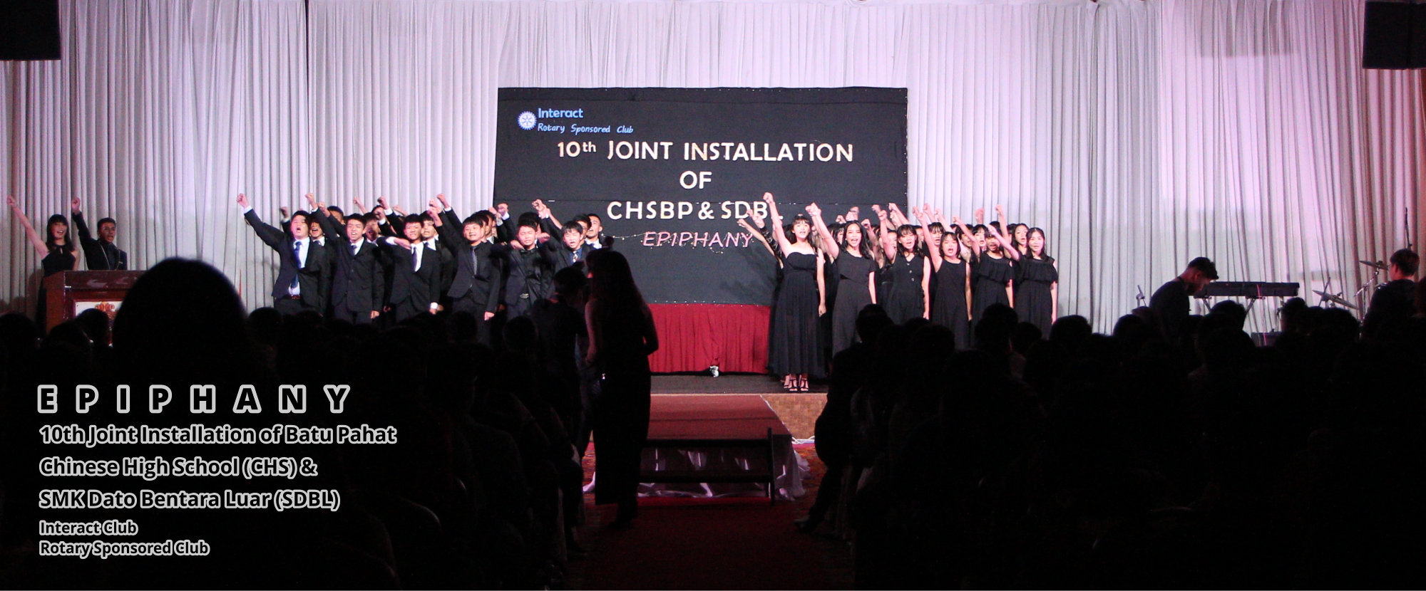 10th Joint Installation of Batu Pahat Chinese High School CHS and SMK Dato Bentara Luar SDBL - EPIPHANY - Interact Club - Rotary Sponsored Club The Katerina Hotel Batu Pahat B21