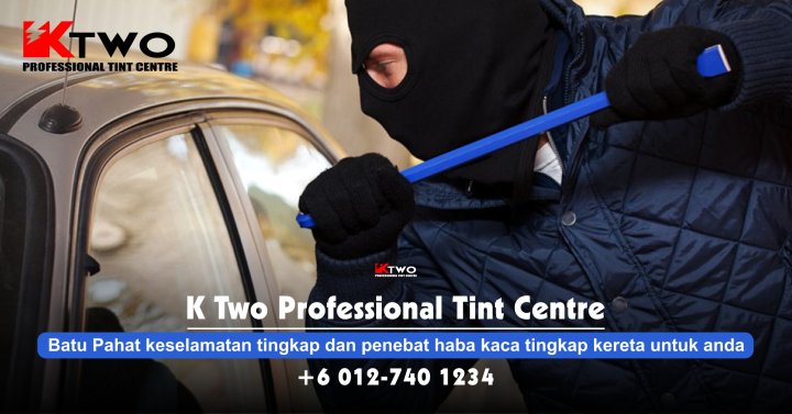 Batu Pahat Filem Penebat Haba Kalis Letupan Kereta – K Two Professional Tint Centre